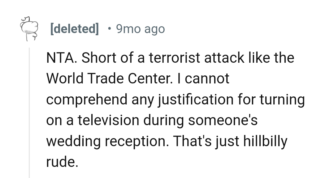 You just don't turn on a TV during someone's wedding