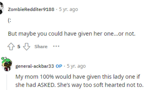 It's different if the lady had asked, but she clearly didn't even think about asking, or she would have.