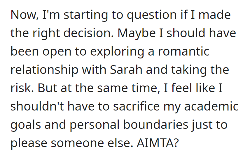 OP is now second-guessing his rejection of a romantic relationship with Sarah. Scroll down to see what people had to say...