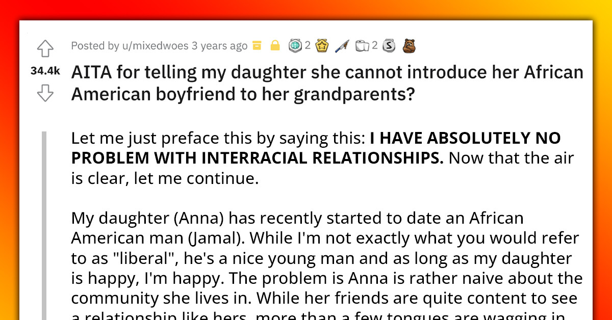 Father Gets Ripped Online For Telling His Daughter She Can't Introduce Her African American Boyfriend To Her Grandparents