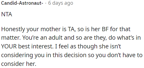 It seems like her mother isn't thinking about OP's feelings, so OP doesn't need to prioritize hers.