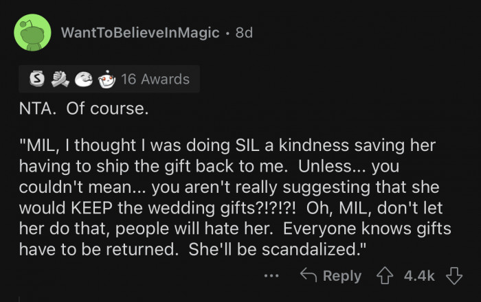 If she is planning to keep all the gifts, she will be scandalized.