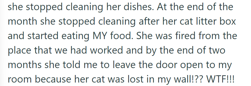 Roommate stopped cleaning, ate OP's food, got fired, and claimed her cat was lost in OP's wall.