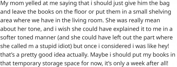 Her mom says that she should suck it up and find a place to store her books.