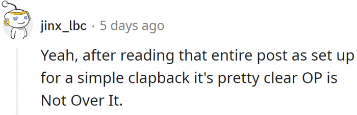 Looks like OP is not over it.