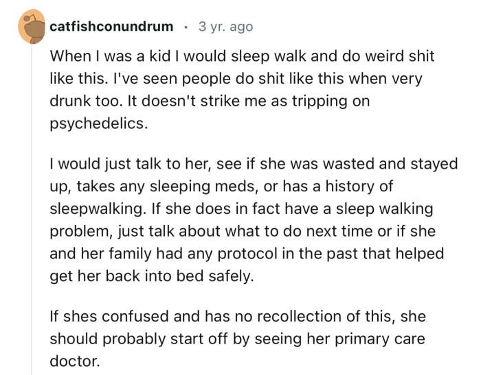 “If she’s confused and has no recollection of this, she should probably see a doctor.”