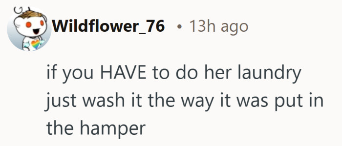 One simple rule. Laundry goes in one way, and it comes out the same way.