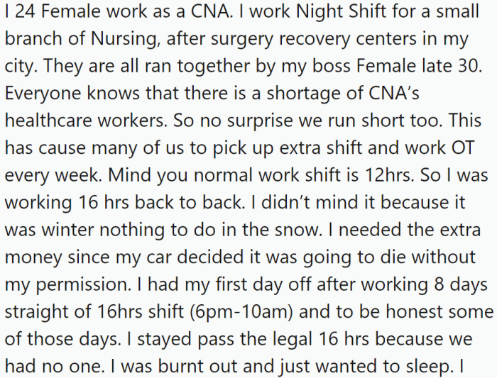 She works as a CNA on night shifts at a small branch of nursing and after-surgery recovery centers in her city.