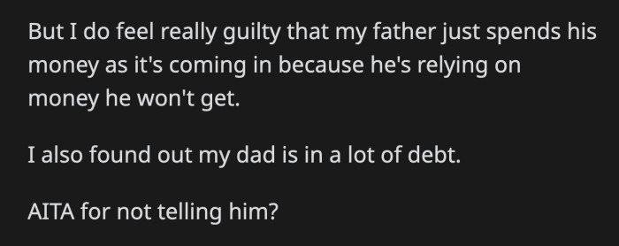 However, OP feels guilty because they know how much debt their dad has