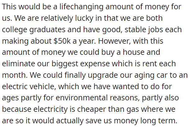 Receiving this sum would be life-changing for them.