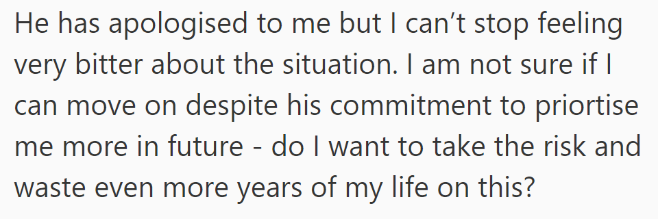 Despite his apology, she remains bitter. Unsure if she can move on, she questions risking more years of her life.