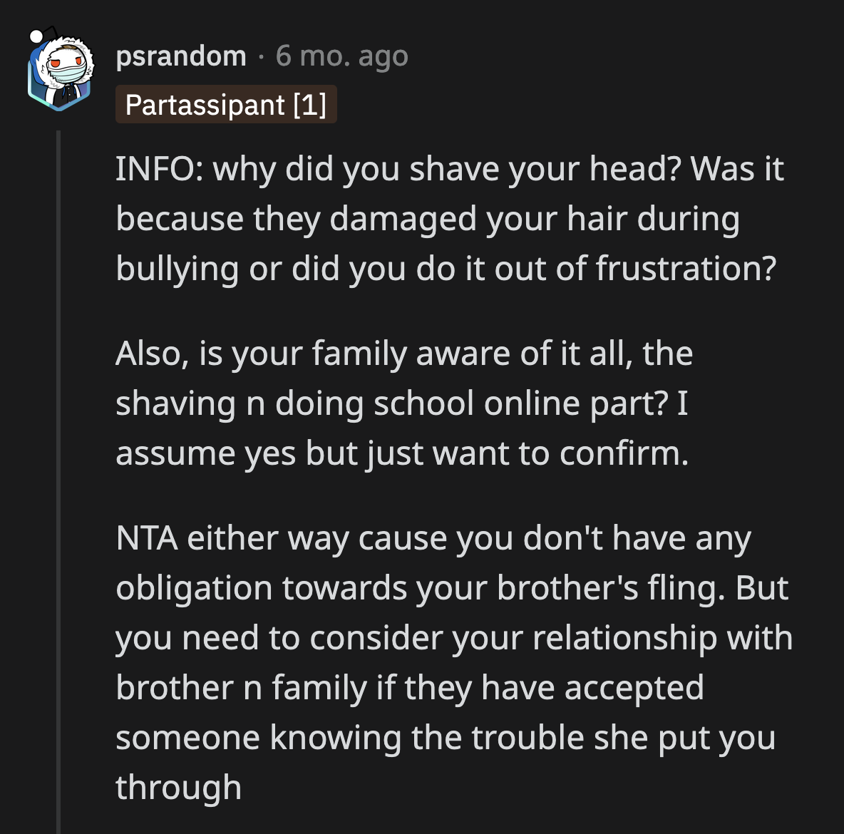 Some were curious why OP decided to shave her head. They were concerned it was a result of the bullying.