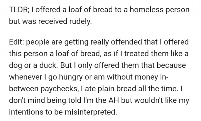 Some people did get offended that she offered the homeless person plain bread