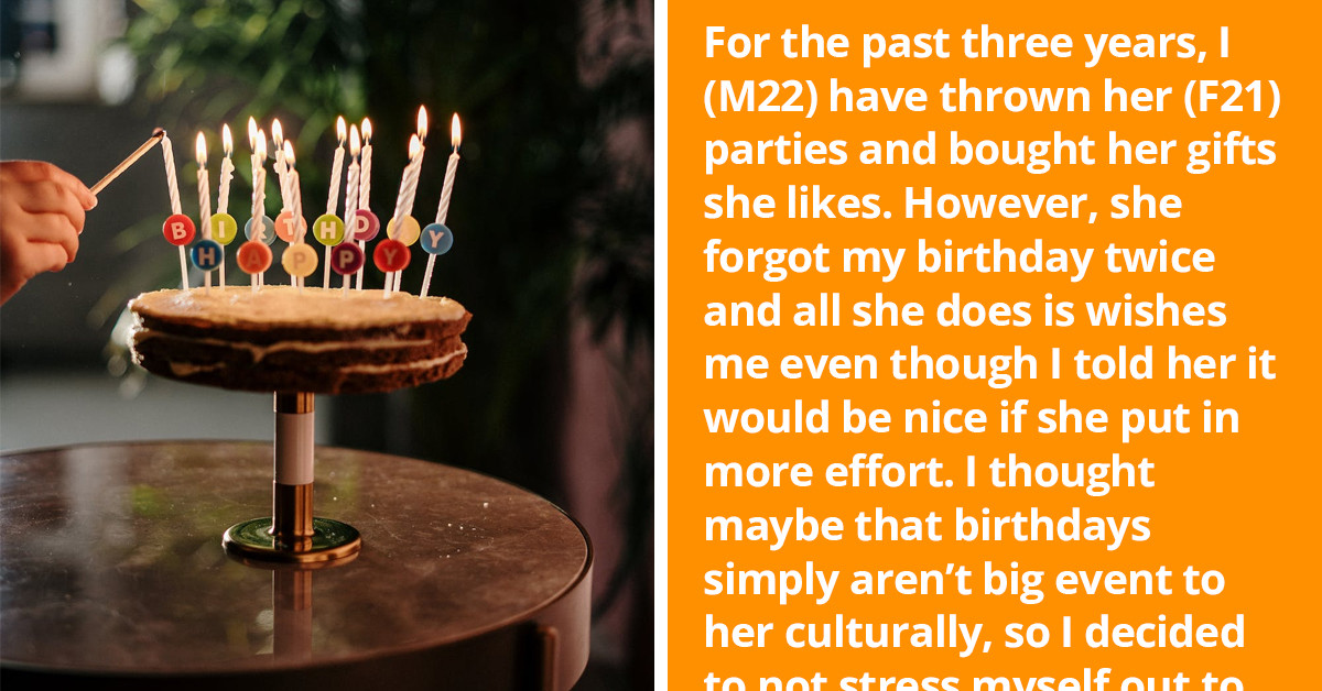 Guy Decides to Stop the Tradition of Throwing Birthday Parties for His Girlfriend Because She Always Ignores His Birthday; She Is Furious