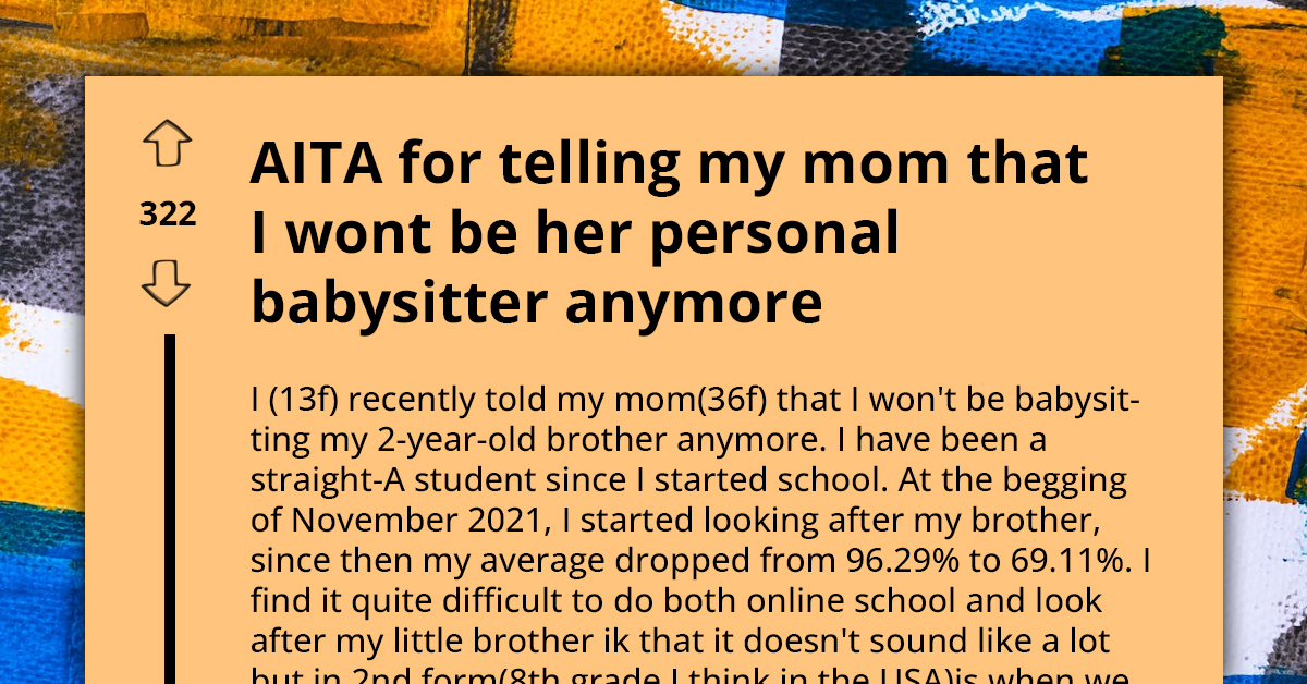 Straight-A Student's Grades Drop Because Her Mom Keeps Making Her Babysit Her Younger Brother, Unfairly Gets Called Lazy