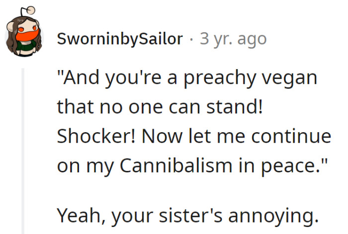 Preachy vegan vibes vs. Cannibalism serenity—the family drama unfolds.