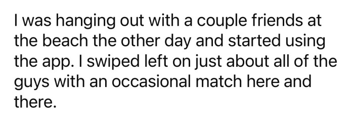 OP started casually using the app while she was at the beach with her friends and got some matches.