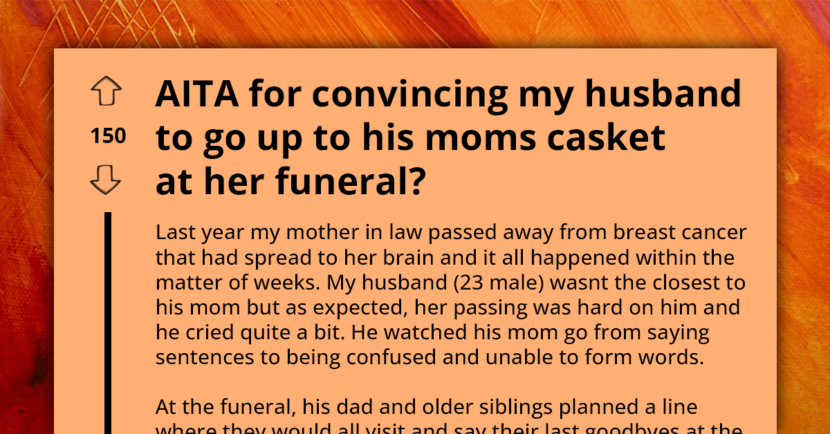 Wife Wishes She Hadn't Pushed Husband To Say Last Goodbye To His Mom