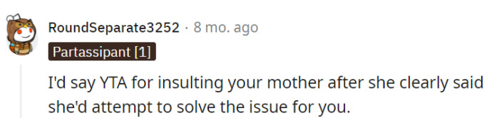 The problem could have been fixed if it weren't for the additional insults!