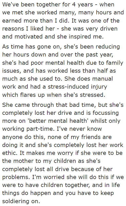 The OP, who has seen the driven and motivated attitude of his girlfriend, isn't used to seeing her in her moments of vulnerability and reduced motivation.