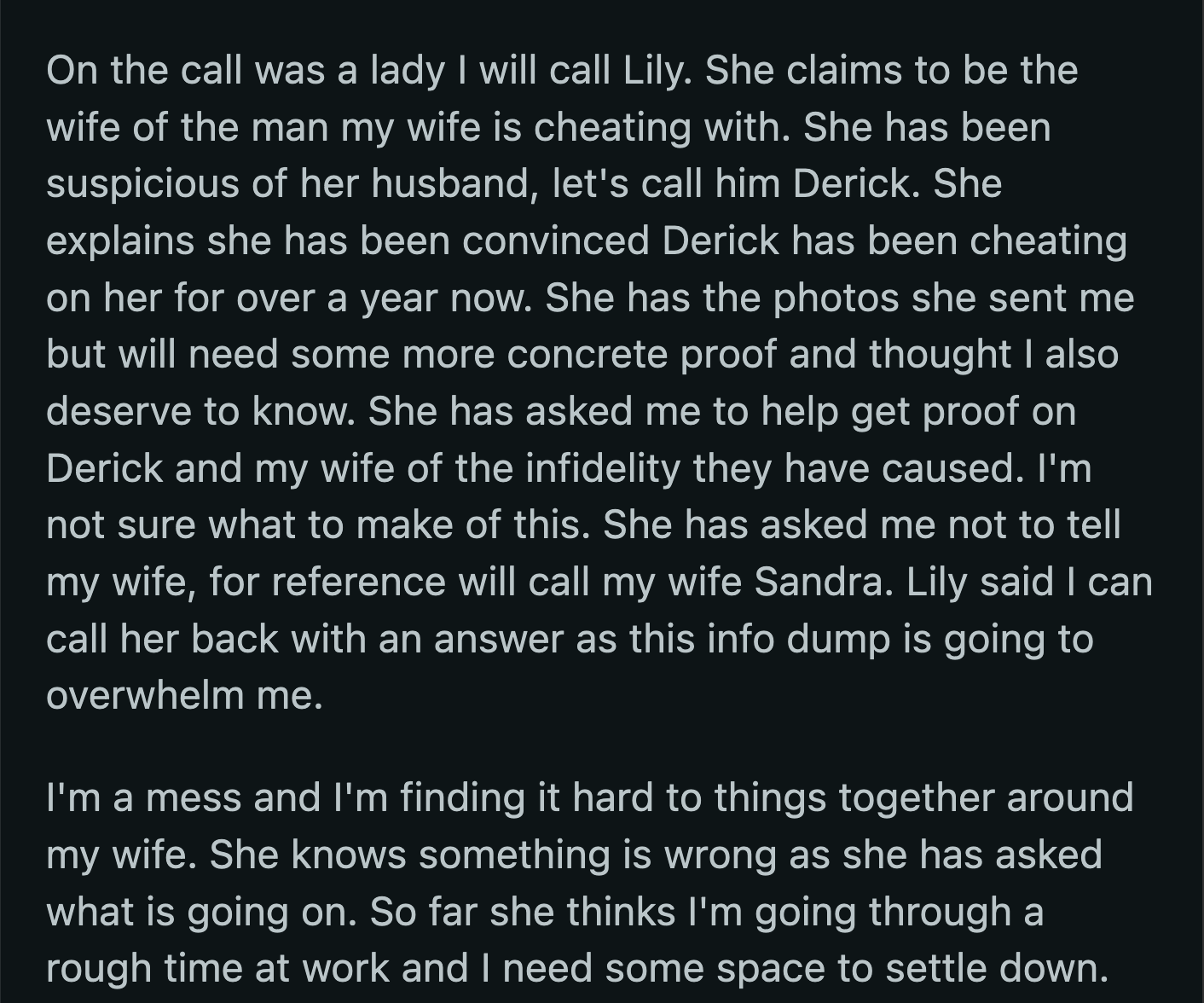 He took a week off from work to figure out what to do, but his thoughts and emotions were too tangled to untangle.