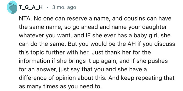 “NTA. No one can reserve a name, and cousins can have the same name.”