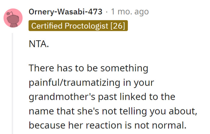 Grandma's name mystery is like a locked safe—there's got to be some hidden drama inside.