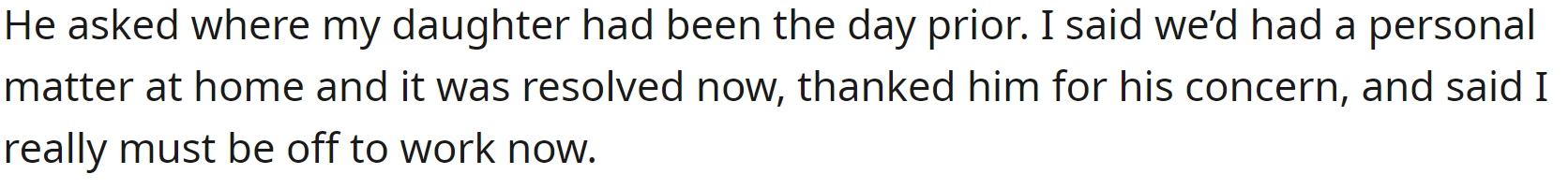 He demanded to know the reason why the girl had missed school. OP replied with 