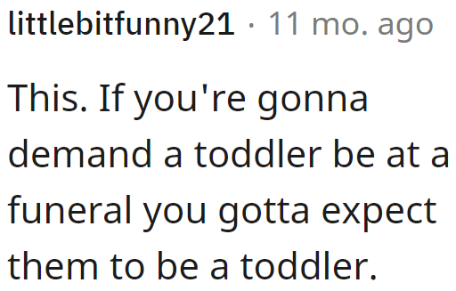 You can only expect a toddler to be a toddler, no matter where they are.