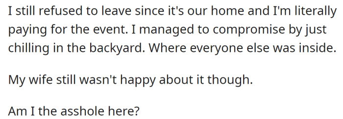 So, the OP decided to stay in the house but wondered if he had made a mistake: