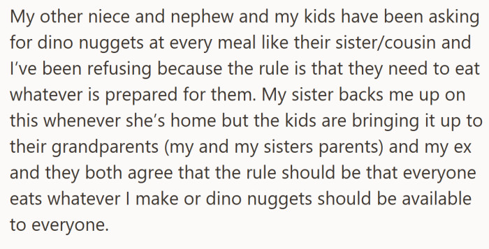 The other kids started demanding the same treatment, but she stood firm on her rule: everyone eats what’s served.