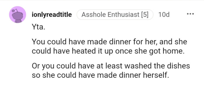You could have at least washed the dishes