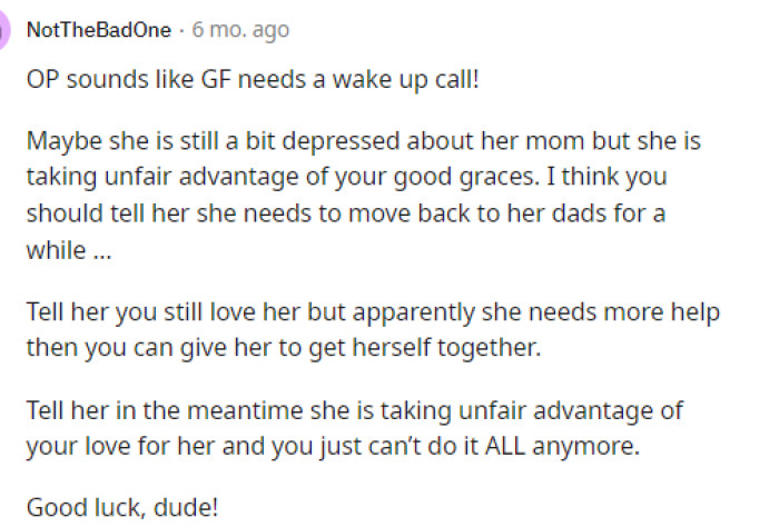 GF definitely needs a wake-up call, so either he needs to give that to her or he needs to leave her, honestly.