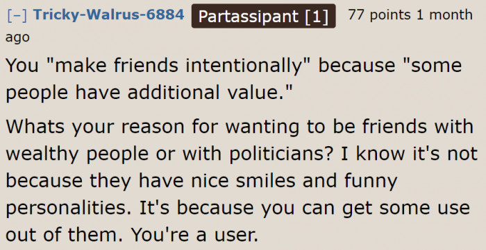 The Redditors see no reason for the OP to befriend rich people other than to use them.