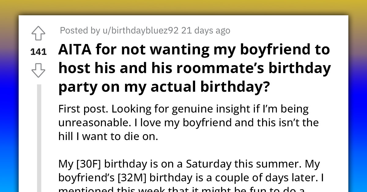 Girlfriend Wants A Special Trip With Her Boyfriend To Celebrate Their Birthdays But He Hesitates Because Of A Years-Long Birthday Tradition With His Roommate On The Same Weekend