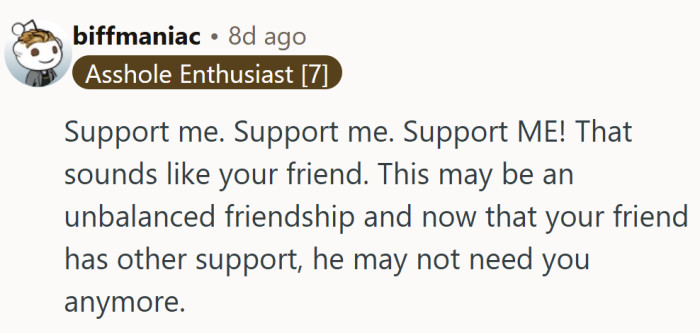 When “support me” becomes the whole friendship, it’s only a matter of time before it collapses.