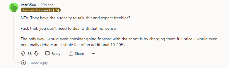 They have the audacity to talk shit and expect freebies