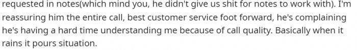 It seems the customer probably isn't the nicest or most understanding person.
