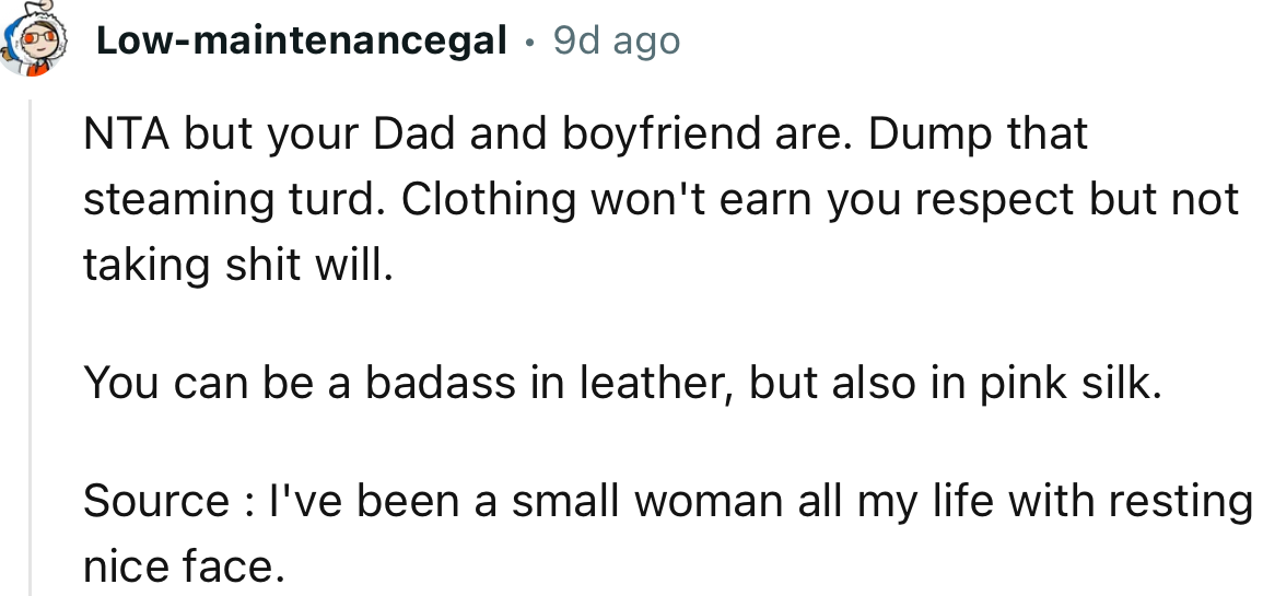 “Dump that steaming turd. Clothing won't earn you respect, but not taking crap will.”
