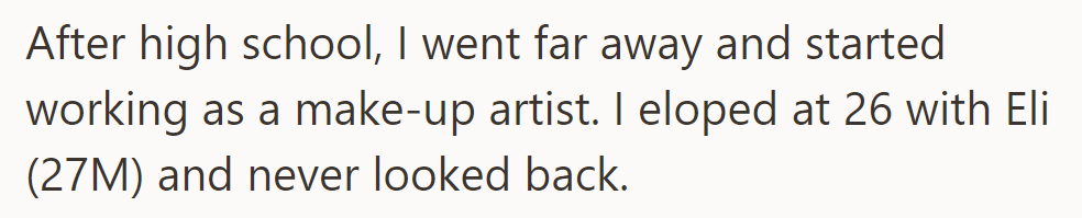 OP became a makeup artist and eloped with Eli at 26, leaving their past behind.
