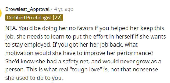 This is exactly what we think too because she needs to get the job herself and learn independently, instead of relying on family.