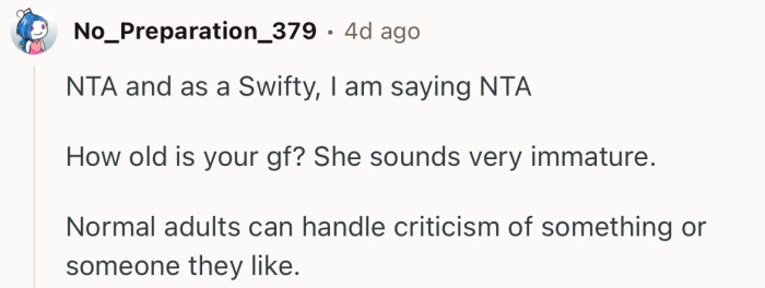 “How old is your gf? She sounds very immature.”