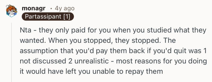 “The assumption that you'd pay them back if you'd quit was 1 not discussed 2 unrealistic.”