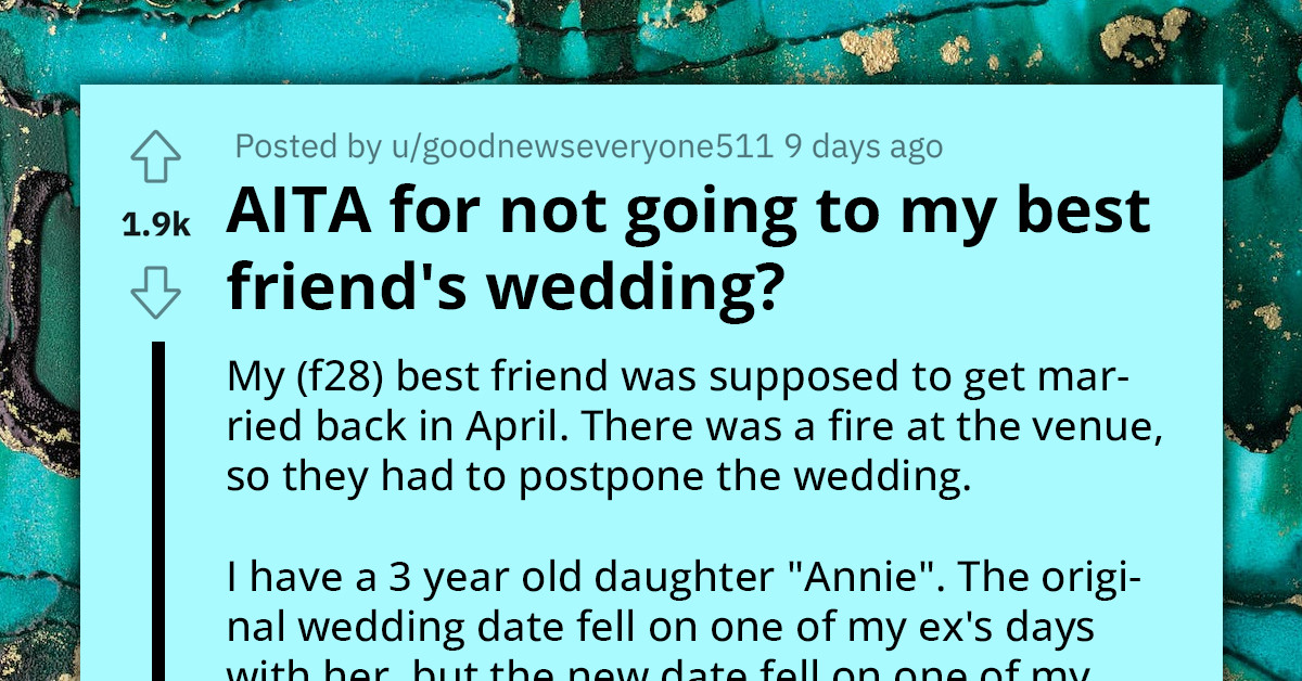 Redditor Asks If She's In The Wrong For Missing Her Best Friend's Child-Free Wedding Because She Couldn't Find A Babysitter