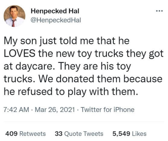 21. This man figured out how to get him to play with the trucks. Great parenting hack!