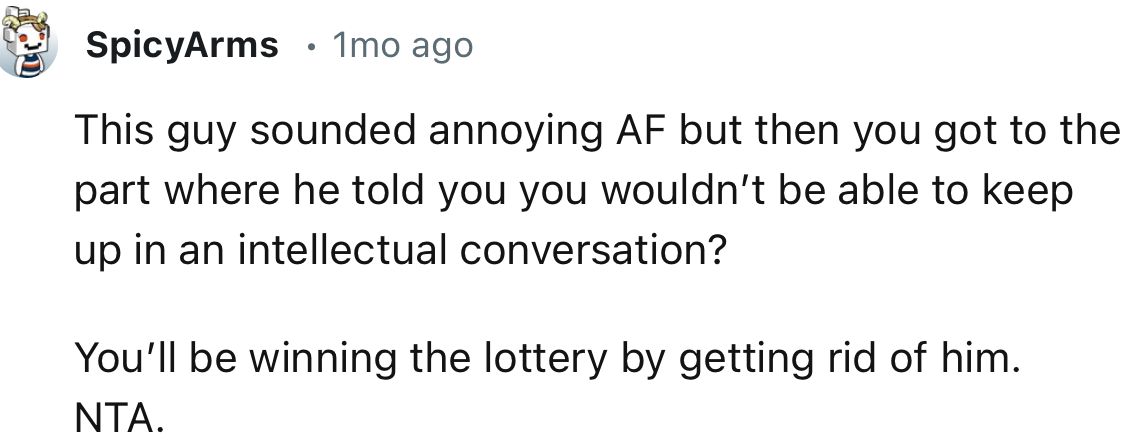 “You’ll be winning the lottery by getting rid of him.”