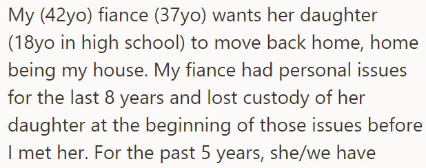 The OP explained his fiancée lost custody of her daughter eight years ago