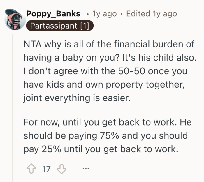 If the baby budget is a pie, his slice should be a lot bigger until she’s back at work.