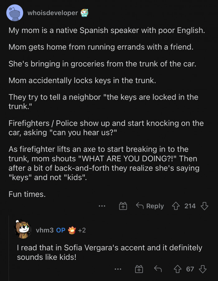 The chances of people misunderstanding your intent increase when you’re speaking a foreign language.