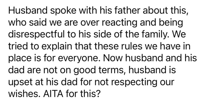The husband's dad did not take it well and considered it disrespectful to their side of the family.
